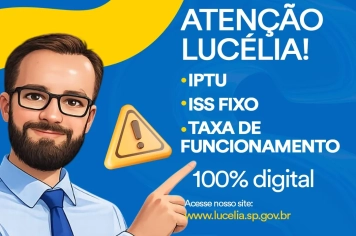 Prefeitura de Lucélia disponibiliza impostos municipais 100% digitais e oferece desconto para pagamento à vista